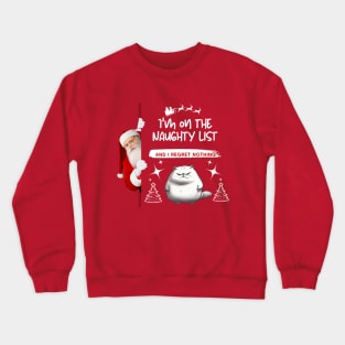 Christmas Gift, "I'm on the Naughty List and I Regret Nothing" Crewneck Sweatshirt